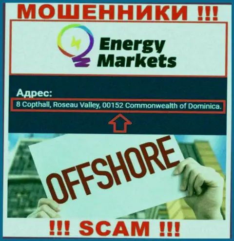 Противоправно действующая организация Energy-Markets Io расположена в офшорной зоне по адресу: 8 Copthall, Roseau Valley, 00152 Commonwealth of Dominica, будьте осторожны
