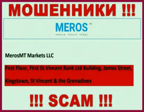 MerosTM Com - это internet-мошенники !!! Спрятались в оффшорной зоне по адресу - First Floor, First St.Vincent Bank Ltd Building, James Street, Kingstown, St Vincent & the Grenadines и отжимают денежные средства реальных клиентов