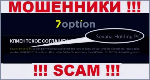 Информация про юридическое лицо мошенников 7 Option - Sovana Holding PC, не сохранит Вас от их загребущих рук