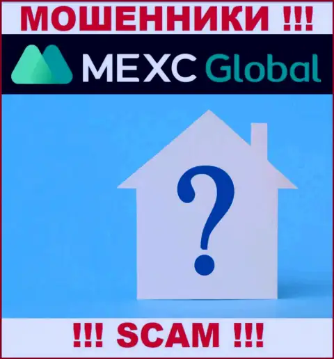 Где именно находятся жулики MEXCGlobal неизвестно - юридический адрес регистрации старательно спрятан