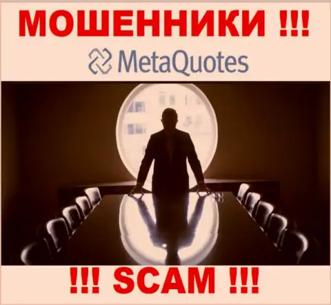 Мошенники MetaQuotes Ltd не публикуют сведений о их непосредственном руководстве, будьте осторожны !!!